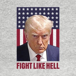 Donald Trump - Mug Shot - Fight Like Hell - Painting T-Shirt